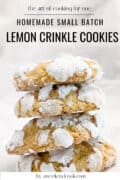 A stack of four lemon crinkle cookies, dusted with powdered sugar, against a neutral background. Text overlay promotes a small batch homemade recipe.
