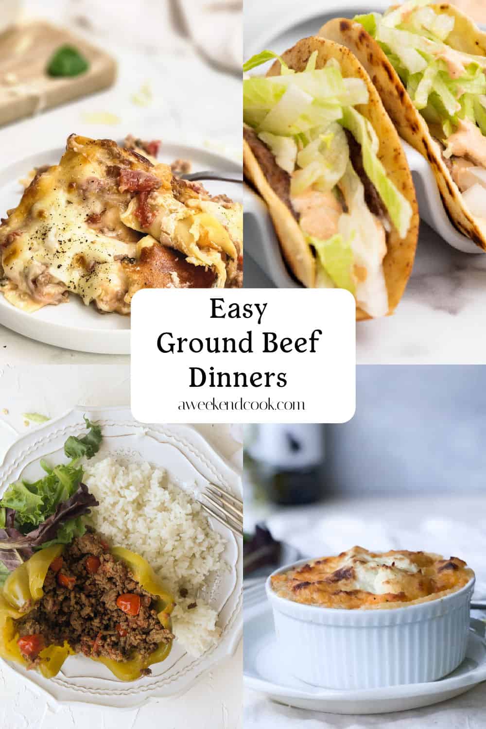 A collage of four ground beef dishes: lasagna, tacos with lettuce, stuffed pepper with rice, and a baked casserole; text in the center reads “Easy Ground Beef Dinners.”.
