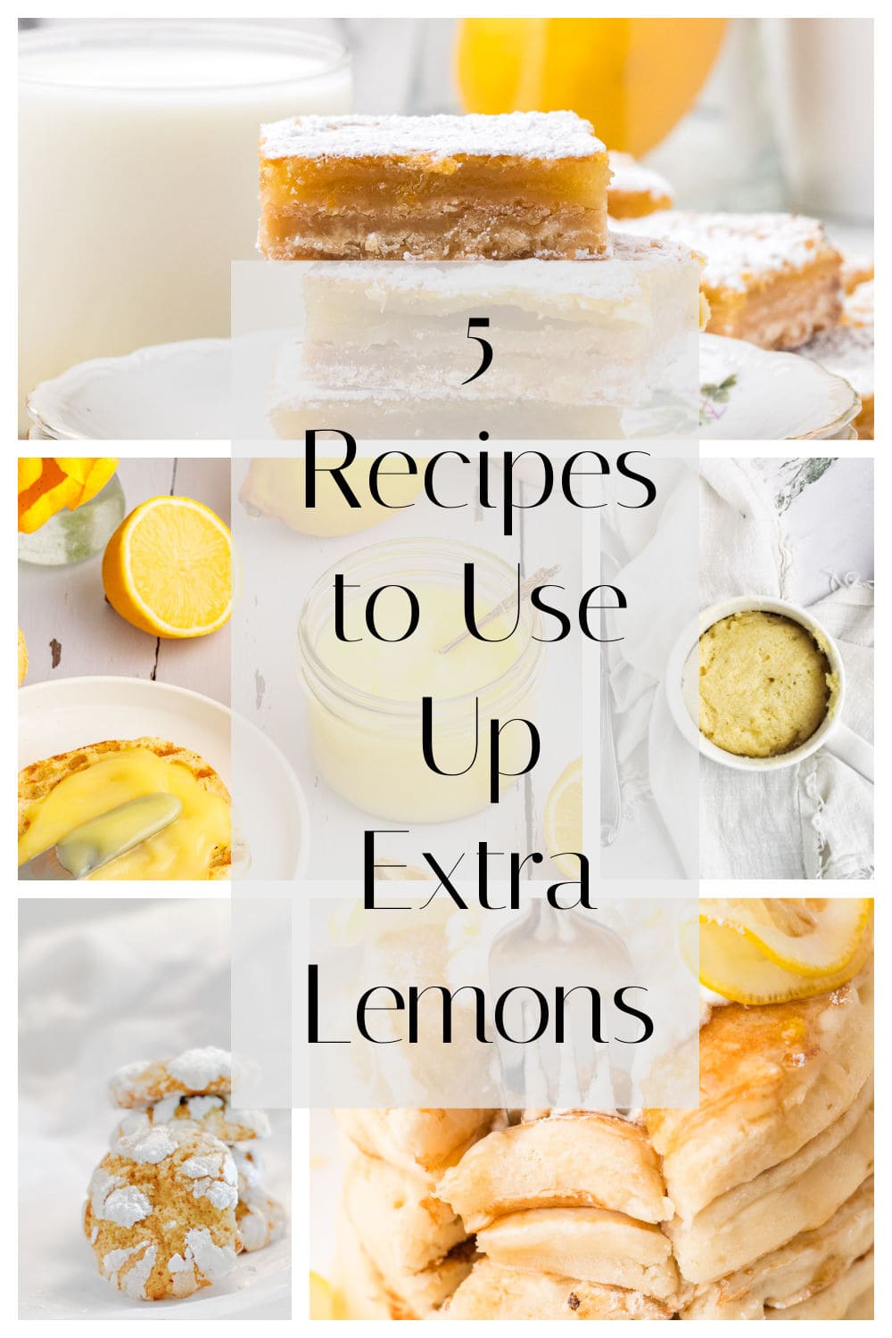 A collage of lemon desserts and drinks with text overlay: 5 recipes using lemons to use up extra fruit.