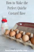 A carton of eggs and a bottle of cream sit on a counter with text that reads, How to Make the Perfect Quiche Custard Base—ideal for creamy quiche—and howtomakequiche.com.