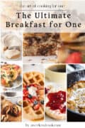 A collage of single-serving breakfast dishes, including waffles, omelet, cinnamon roll, pastry, and fruit, with text reading The Ultimate Breakfast for One by aweekendcook.com.