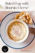 A ramekin with Eggs en Cocotte—baked egg and Boursin cheese—is on a plate with a piece of bread. Text above reads Baked Egg with Boursin Cheese.